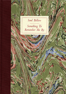 Saul Bellow: Something to Remember Me By