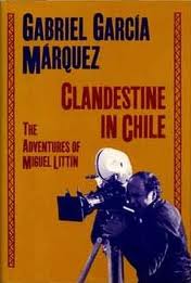 Gabriel Garcia Marquez: Clandestine in Chile