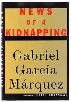 Gabriel Garcia Marquez: News of a Kidnapping